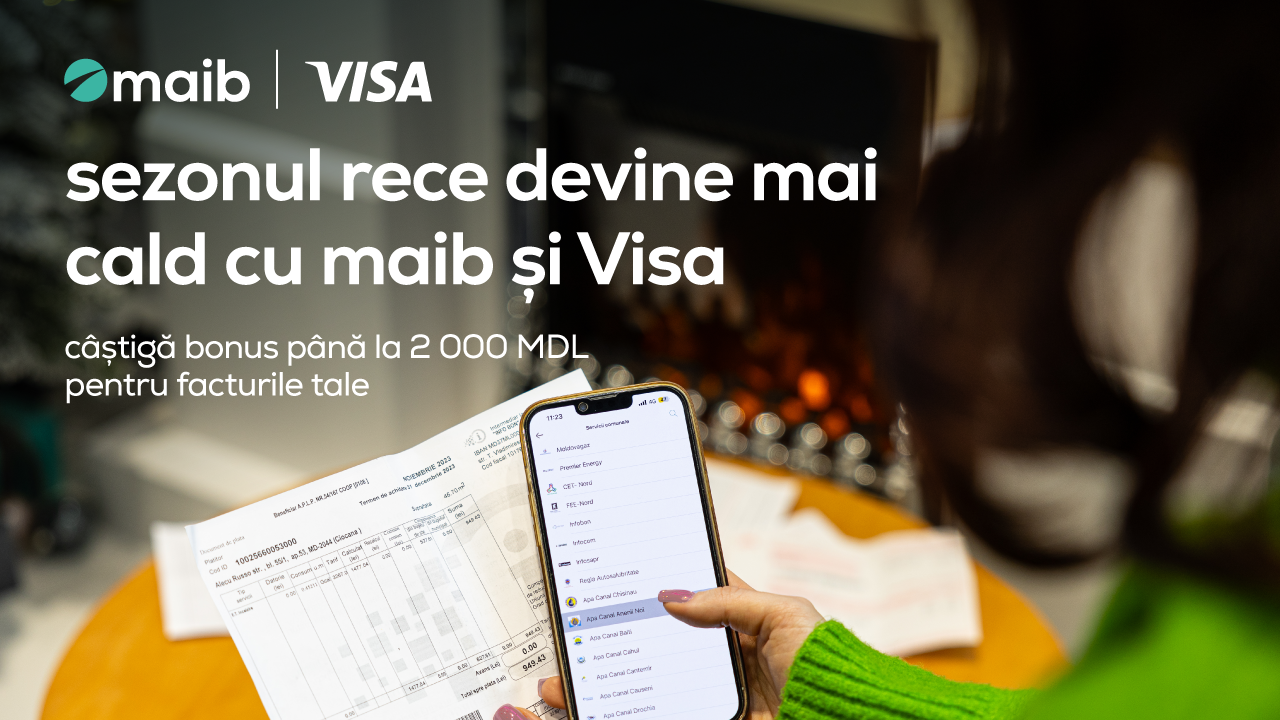 Sezonul rece devine mai cald cu maib si Visa. Câstiga bonus pâna la 2 000 lei pentru facturile tale.
