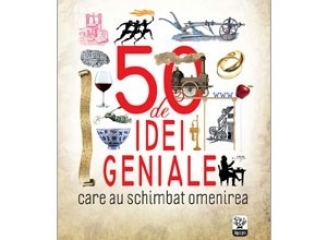 Cartea recomandata: 50 de idei geniale care au schimbat omenirea (John Farndon)