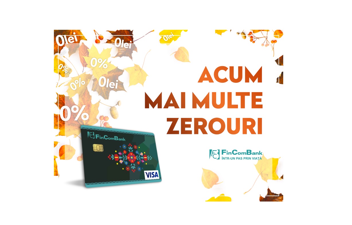 Acum si mai multe zerouri. Oferta de toamna de la FinComBank
