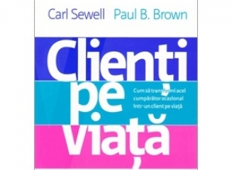 Cartea recomandata: Clienti pe viata (Carl Sewell & Paul Brown)