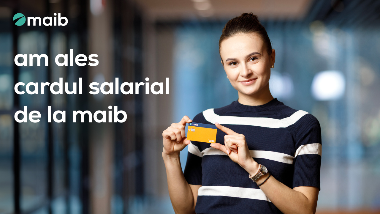 Cardul salarial maib – accesibilitate, servicii avantajoase si rate preferentiale la creditele accesate din maibank