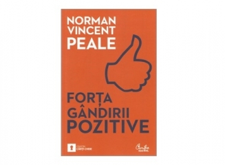 Cartea recomandata: Forta gândirii pozitive (Norman Vincent Peale)
