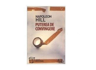 Cartea recomandata: Puterea de convingere (Napoleon Hill)