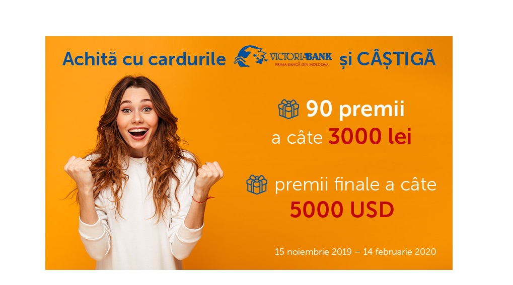 Achita cu cardurile Victoriabank si câstiga