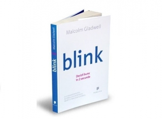 Cartea recomandata: Blink. Decizii bune în 2 secunde (Malcom Gladwell)