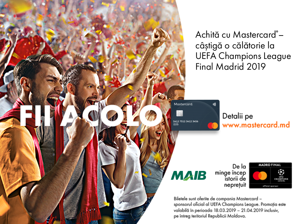 Achita cu Mastercard de la Moldova Agroindbank – câstiga o calatorie la UEFA Champions League Final Madrid 2019